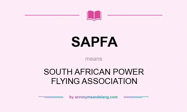 What does SAPFA mean? It stands for SOUTH AFRICAN POWER FLYING ASSOCIATION