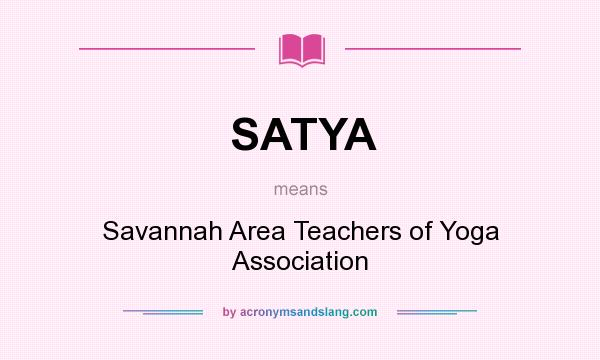 What does SATYA mean? It stands for Savannah Area Teachers of Yoga Association
