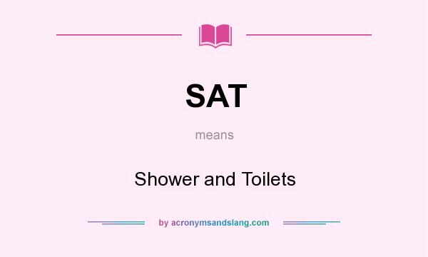 What does SAT mean? It stands for Shower and Toilets