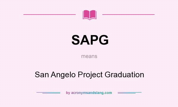 What does SAPG mean? It stands for San Angelo Project Graduation
