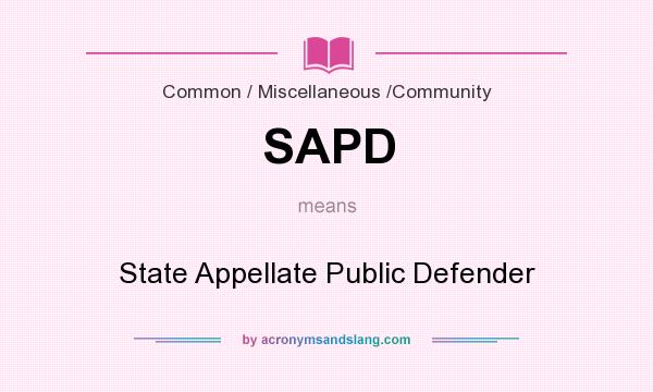 What does SAPD mean? It stands for State Appellate Public Defender