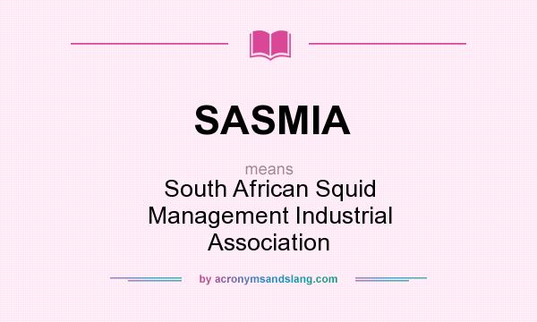 What does SASMIA mean? It stands for South African Squid Management Industrial Association