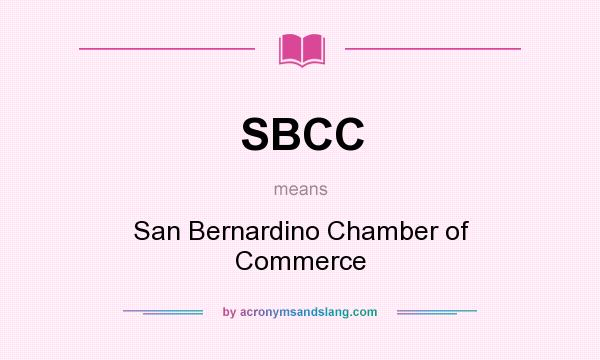 What does SBCC mean? It stands for San Bernardino Chamber of Commerce