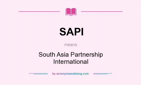 What does SAPI mean? It stands for South Asia Partnership International