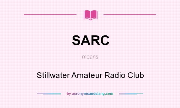 What does SARC mean? It stands for Stillwater Amateur Radio Club