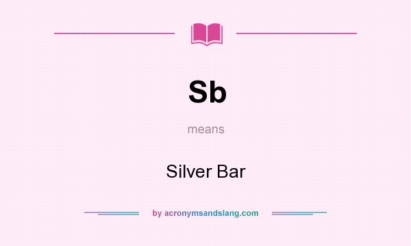 What does Sb mean? It stands for Silver Bar