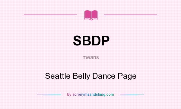 What does SBDP mean? It stands for Seattle Belly Dance Page
