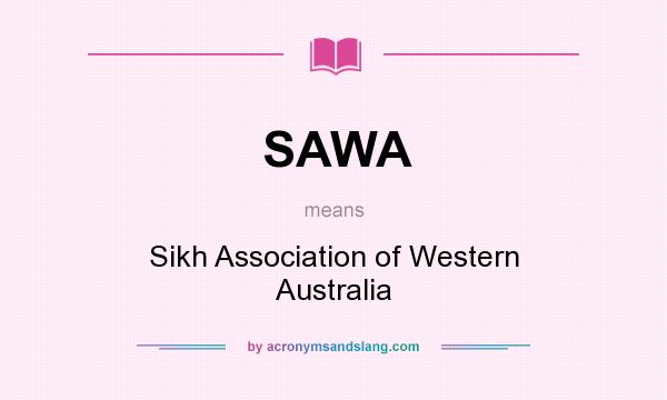 What does SAWA mean? It stands for Sikh Association of Western Australia