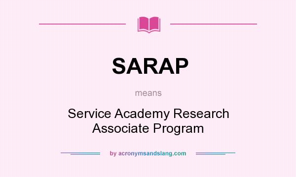 What does SARAP mean? It stands for Service Academy Research Associate Program