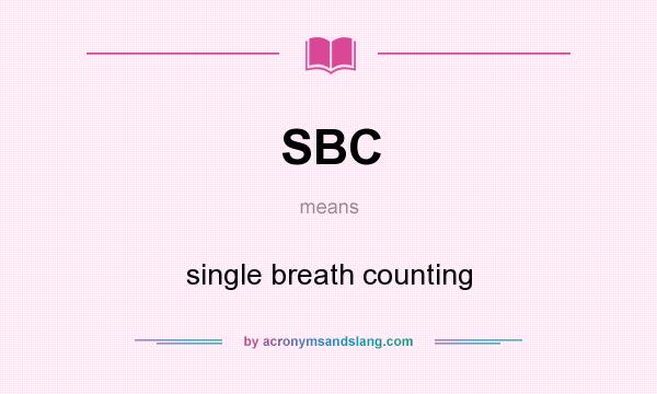 What does SBC mean? It stands for single breath counting
