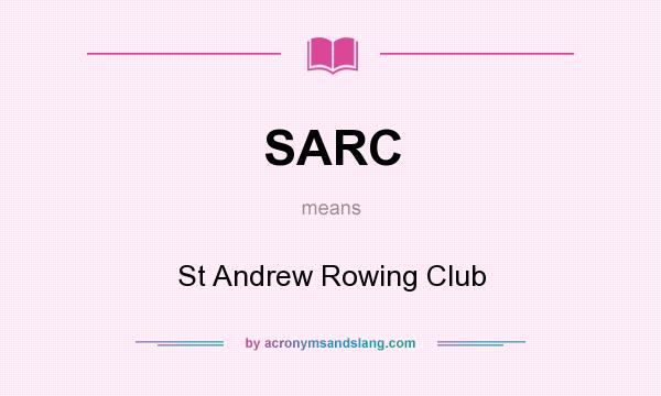 What does SARC mean? It stands for St Andrew Rowing Club