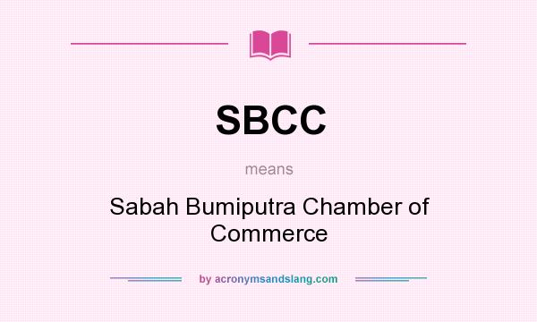 What does SBCC mean? It stands for Sabah Bumiputra Chamber of Commerce