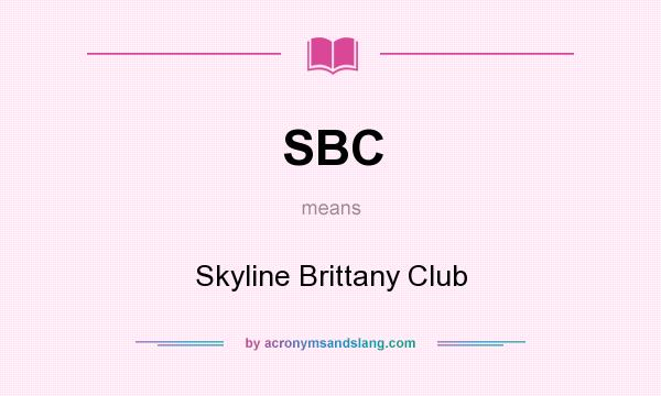 What does SBC mean? It stands for Skyline Brittany Club