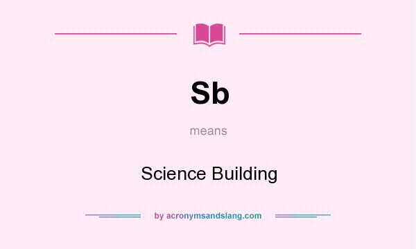 What does Sb mean? It stands for Science Building