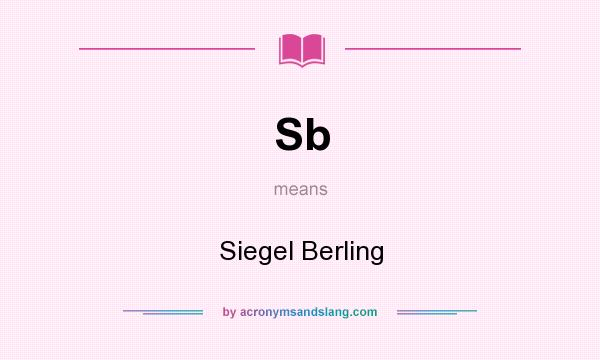 What does Sb mean? It stands for Siegel Berling