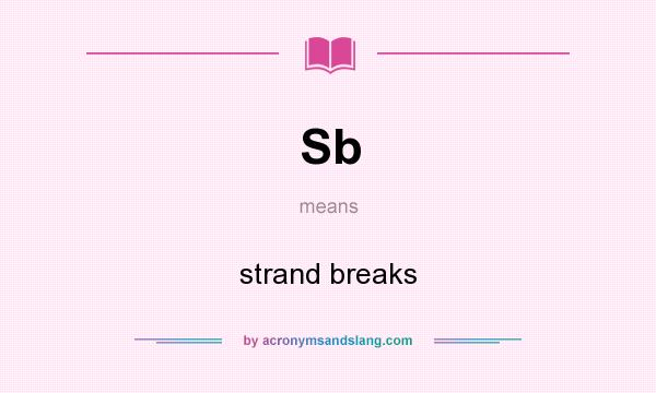 What does Sb mean? It stands for strand breaks