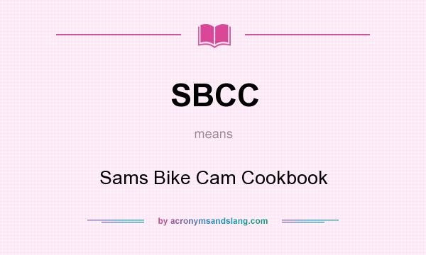 What does SBCC mean? It stands for Sams Bike Cam Cookbook