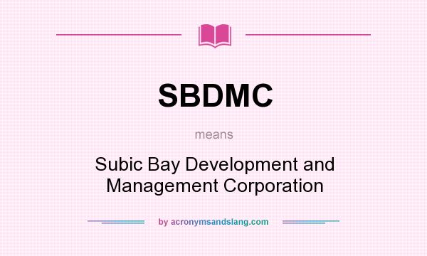 What does SBDMC mean? It stands for Subic Bay Development and Management Corporation