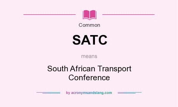What does SATC mean? It stands for South African Transport Conference