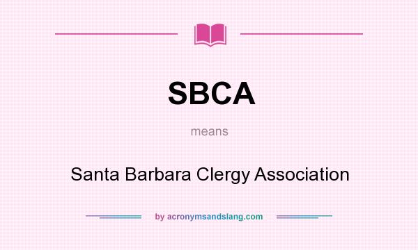 What does SBCA mean? It stands for Santa Barbara Clergy Association