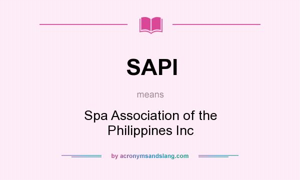 What does SAPI mean? It stands for Spa Association of the Philippines Inc