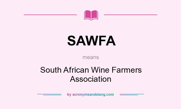 What does SAWFA mean? It stands for South African Wine Farmers Association