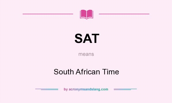 What does SAT mean? It stands for South African Time