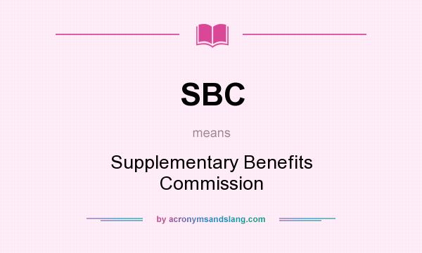 What does SBC mean? It stands for Supplementary Benefits Commission