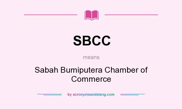 What does SBCC mean? It stands for Sabah Bumiputera Chamber of Commerce