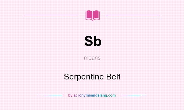 What does Sb mean? It stands for Serpentine Belt