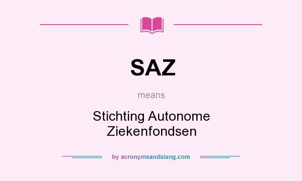 What does SAZ mean? It stands for Stichting Autonome Ziekenfondsen