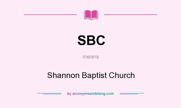 What does SBC mean? It stands for Shannon Baptist Church