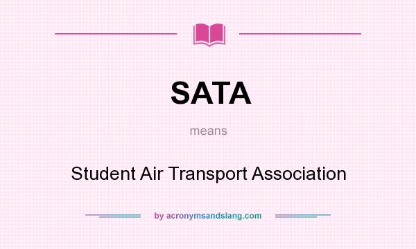 What does SATA mean? It stands for Student Air Transport Association
