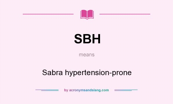 What does SBH mean? It stands for Sabra hypertension-prone