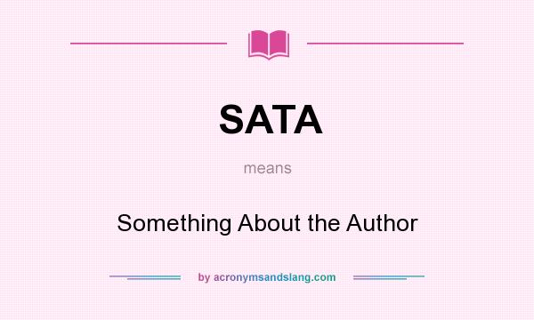 What does SATA mean? It stands for Something About the Author