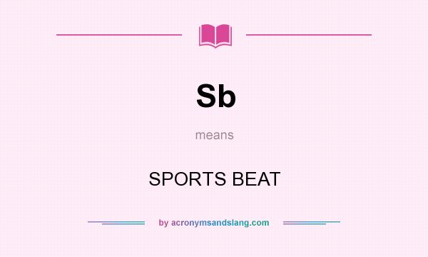 What does Sb mean? It stands for SPORTS BEAT