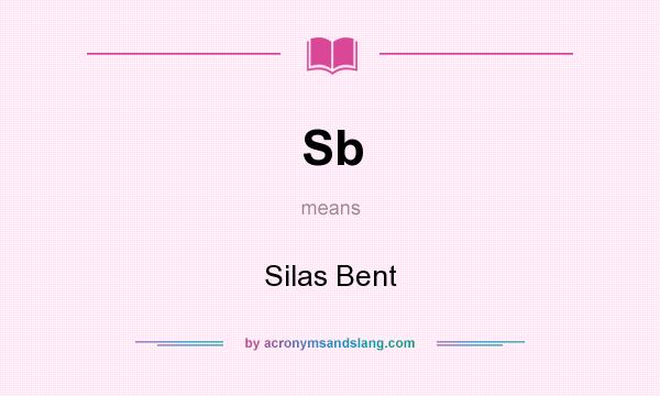 What does Sb mean? It stands for Silas Bent
