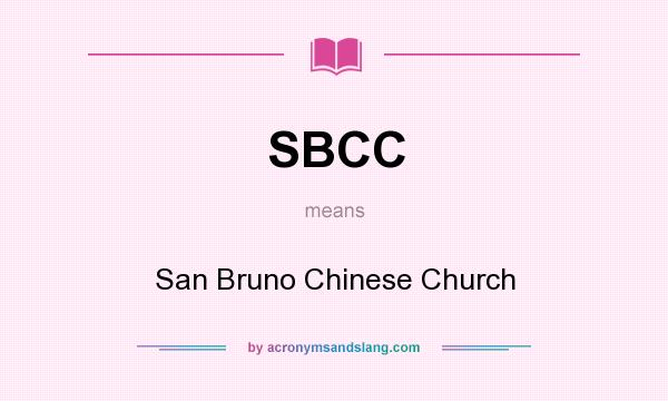 What does SBCC mean? It stands for San Bruno Chinese Church