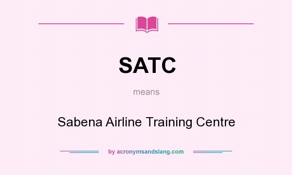 What does SATC mean? It stands for Sabena Airline Training Centre