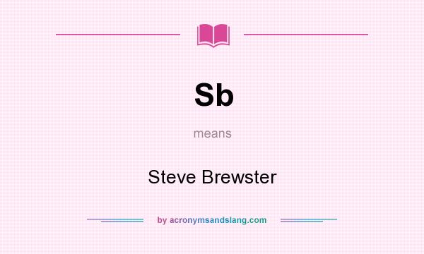 What does Sb mean? It stands for Steve Brewster