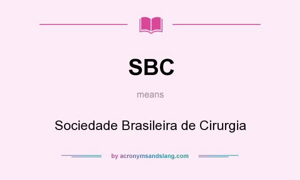 What does SBC mean? It stands for Sociedade Brasileira de Cirurgia