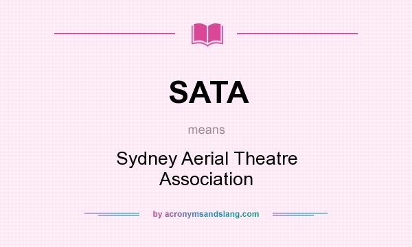 What does SATA mean? It stands for Sydney Aerial Theatre Association