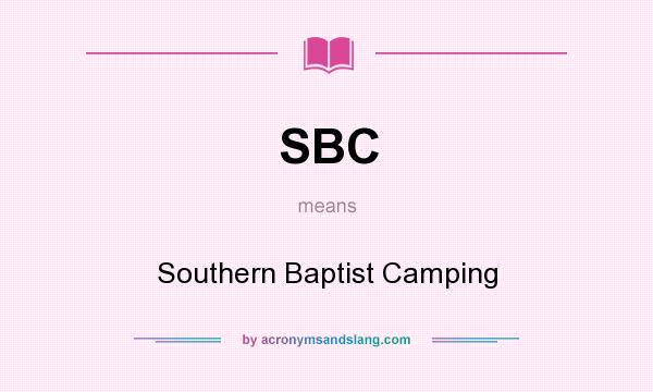 What does SBC mean? It stands for Southern Baptist Camping