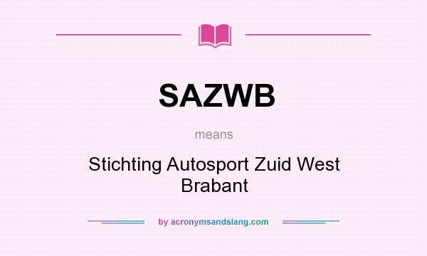 What does SAZWB mean? It stands for Stichting Autosport Zuid West Brabant