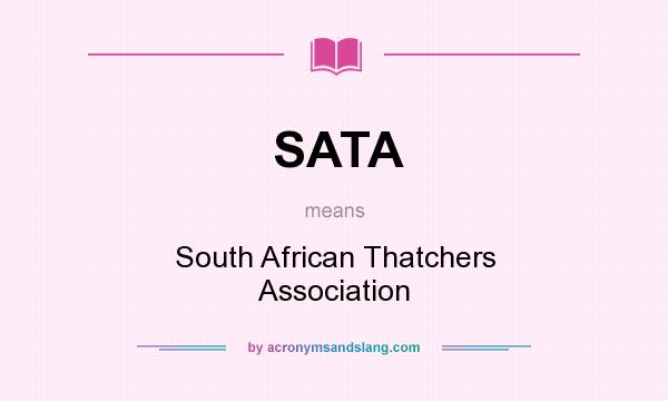 What does SATA mean? It stands for South African Thatchers Association