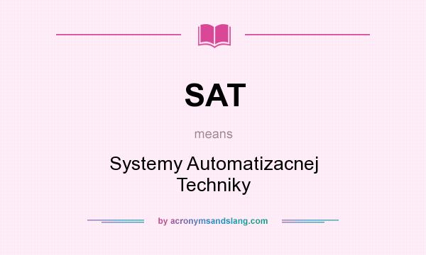 What does SAT mean? It stands for Systemy Automatizacnej Techniky