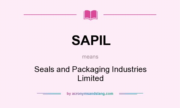 What does SAPIL mean? It stands for Seals and Packaging Industries Limited