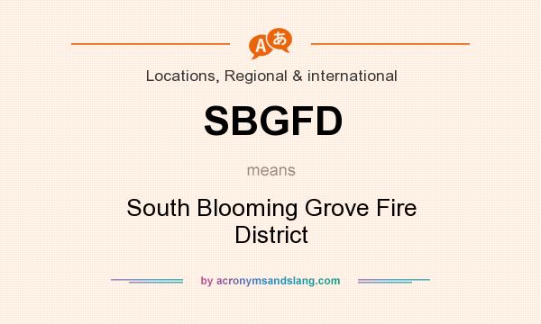 What does SBGFD mean? It stands for South Blooming Grove Fire District