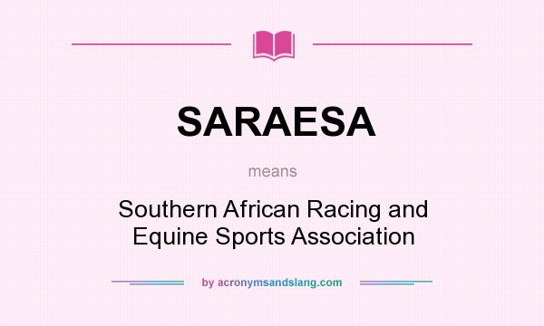What does SARAESA mean? It stands for Southern African Racing and Equine Sports Association