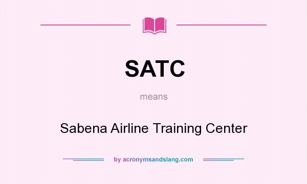 What does SATC mean? It stands for Sabena Airline Training Center